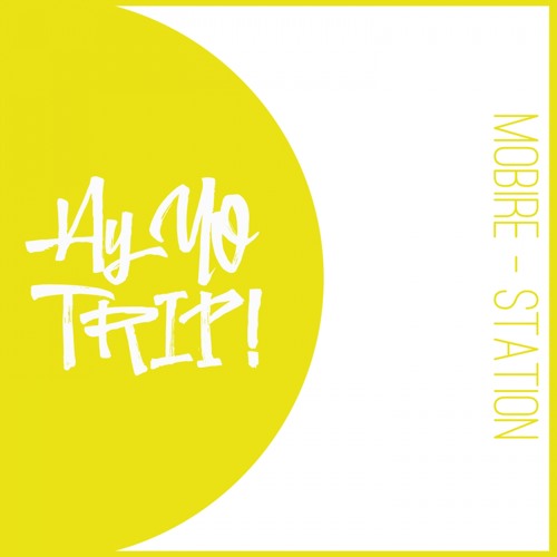 AYYOTRIP035 : Mobire - Station (Original Mix) [RELEASE DATE 2018-02-05]