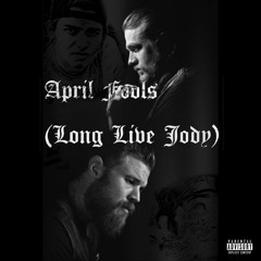 April Fools (Long Live Jody)