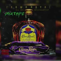 Crown Royal Mixtape - Ell Dee & Deyz