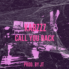 Kabzzz - Call You Back (Prod. By JT)