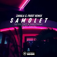 Nebezao & Mastank (feat. Rafal) - Samolet (Zavala & Frost Remix)