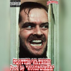 PLXTTIN/WATXHIN PROD BY *WOODPECKER*