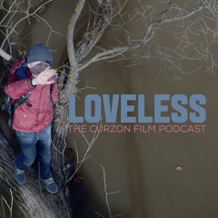 LOVELESS | The Curzon Film Podcast
