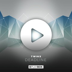 TWINX Deadline (Original Mix)