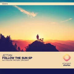 Jettan - Follow The Sun (Original Mix) [ESH078] (OUT NOW)