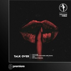 Premiere: William Noble - Talk Over (Alexander Aurel Remix) - Housekeeping