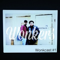 WONKCAST # 1