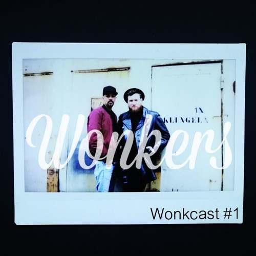 WONKCAST # 1