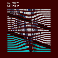 Fallsteeze - Let Me In