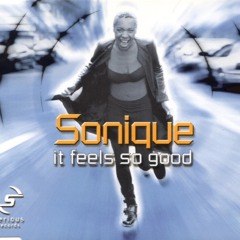 Sonique - It Feels So Good (Ben Hemsley Edit)