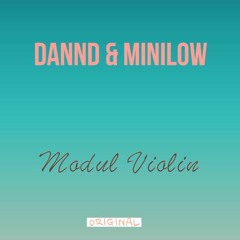 DANND & MiniLow - Modul Violin (Original Mix){FREE DOWNLOAD (Click em Comprar)}
