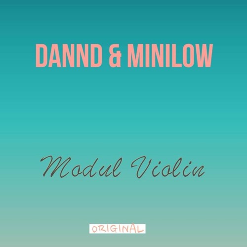 DANND & MiniLow - Modul Violin (Original Mix){FREE DOWNLOAD (Click em Comprar)}