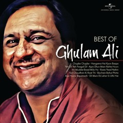 Kal Chaudhvin Ki Raat Thi (Best Of Ghulam Ali)