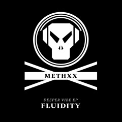 Fluidity - Deeper Vibe EP [METHXX019]