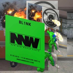 Bl1nk New New World Radio guest mix 2018.2.7