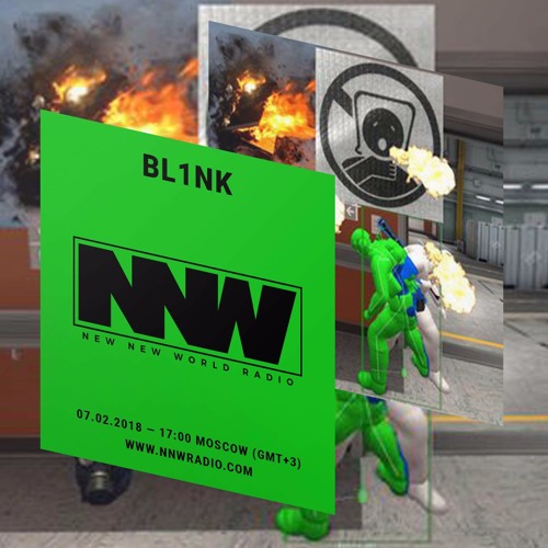 Bl1nk New New World Radio guest mix 2018.2.7