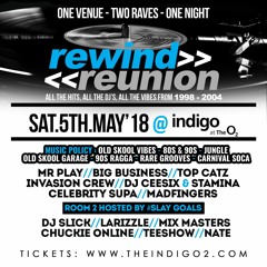 Rewind Reunion - Saturday 5th May @ Indigo (o2)