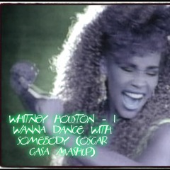 Whitney Houston X Madison Mars X Totem - Wanna Dance With Somebody(Oscar Casa Mashup 2018)
