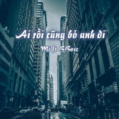 Ai rồi cũng bỏ anh đi