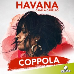 Camila Cabello - Havana (#Coppola Remix) ON MAXIMA FM