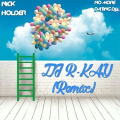DJ R-KAY _ No More Dating DJ's ( Unofficial Remix )