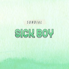 sick boy (sundial cover)