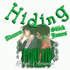 Hiding - Adamm & Sliick James (Prod. Adamm)