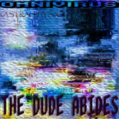The Dude Abides..... (astralphysix)