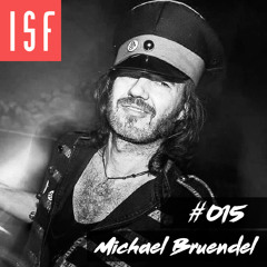 ISF Radio Podcast #015 w/ Michael Bründel
