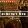 POR HACERME EL BUENO - Bacilos - DjGOSS OI Vrs POR HACERME EL BUENO - Bacilos - DjGOSS OI Vrs
