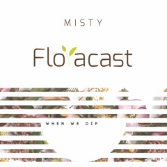 Floracast #1 - Misty