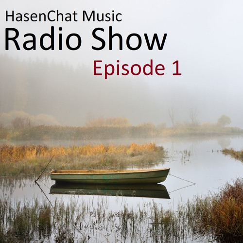 HasenChat Music Radio Show Episode 1 (Free Download )