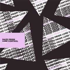 Daze Prism - Lose Control (ft Sabrina Gunston) (Freddie Martin Remix)