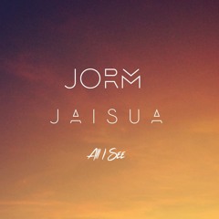 Jaisua - All I See (Feat. CASS)[Jorm Remix]