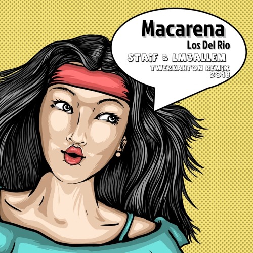 Los Del Rio - Macarena 2018 (STAiF & LM3ALLEM Twerkahton Remix)