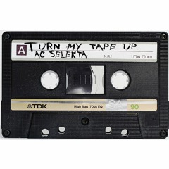 Turn My Tape Up