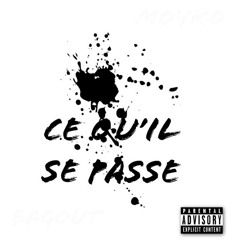 Moyko - ce qu'il se passe ft. Bagout