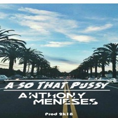 Anthony Meneses - A So That Pussy [DESCARGA EN BUY]