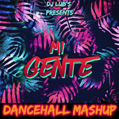 Dj Lub's - Mi Gente Ft French Montanna & Rdx ( Dancehall Mashup 2018 )