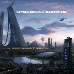 Skyscrapers And Helicopters