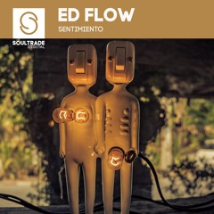 Ed Flow - Sentimiento (Soultrade Dub)