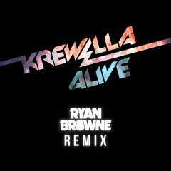 Krewella - Alive (Ryan Browne Remix)