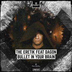 The Eretik Feat Dagon - Bullet In Your Brain