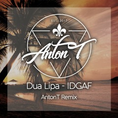 Dua Lipa - IDGAF (AntonT Remix)