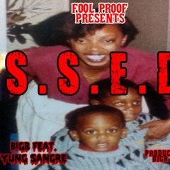 S.S.E.D. BIGB FEAT YUNG SANGRE