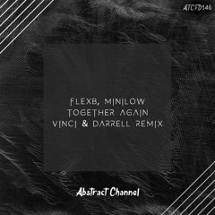 #ATCFD146: FlexB, MiniLow - Together Again (Vinci & Darrell Remix)