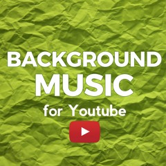 Stream Background Music For Youtube music | Listen to songs, albums,  playlists for free on SoundCloud