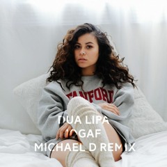 Dua Lipa - IDGAF (Michael D Remix)