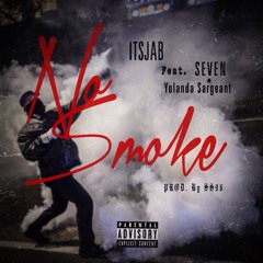 No Smoke Feat Seven & Yolanda Sargeant (Prod. SS96ix)