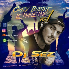 Dj SeZ Crazy Bubble Beat Mix 2018